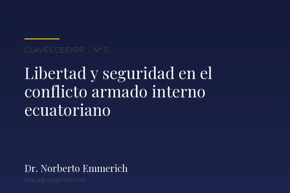 Portada del informe N° 5: «Libertad y seguridad en el conflicto armado interno ecuatoriano», del Dr. Norberto Emmerich